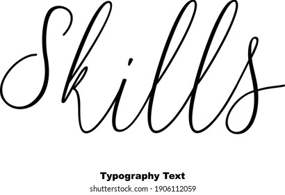 Skills Handwritten Font Typography Text Positive Quote on White Background
