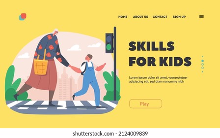 Skills for Kids Landing Page Template. Little Boy Lead Old Lady over Crossroad with Cars and Traffic Lights. Schoolboy Character Help to Cross Road for Old Woman. Cartoon People Vector Illustration