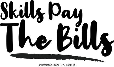 Skills Pay The Bills Typography. Handwritten phrase. Inspiration graphic design, 