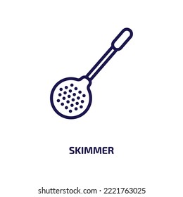 skimmer icon from kitchen collection. Thin linear skimmer, equipment, kitchenware outline icon isolated on white background. Line vector skimmer sign, symbol for web and mobile