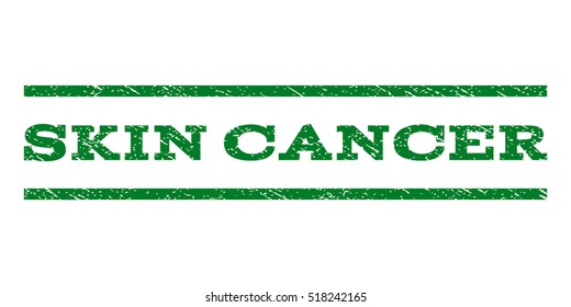 Skin Cancer watermark stamp. Text caption between horizontal parallel lines with grunge design style. Rubber seal stamp with dust texture. Vector green color ink imprint on a white background.