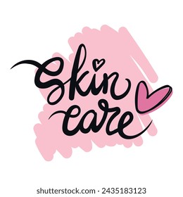 Skin care. Hand drawn calligraphy quote or slogan for beauty routine. Vector illustration