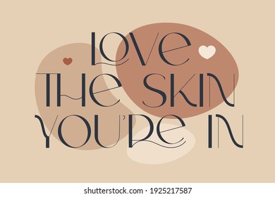 Skin care and love yourself positive quotes. Woman awareness. Vector illustration for beauty salon, medical centre.