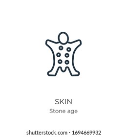 Skin icon. Thin linear skin outline icon isolated on white background from stone age collection. Line vector sign, symbol for web and mobile