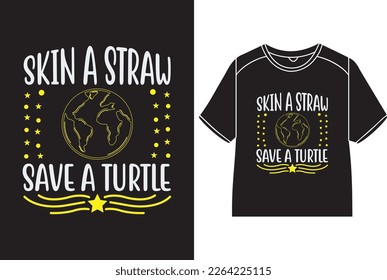 Skin a straw save a turtle T-Shirt Design