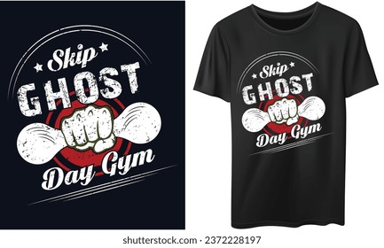 SKIP GHOST DAY GYM Gym Fitness t-shirts Design