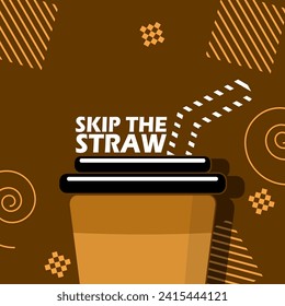Skip the Straw Day event banner. A glass cup without a straw, with bold text and elements on brown background to celebrate on February