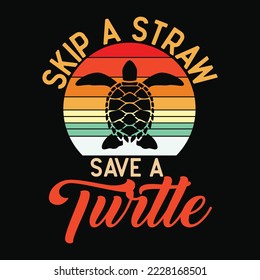 Skip A Straw Save A Turtle Animal Rights Sea Turtle Retro