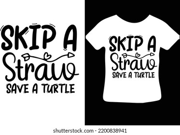 Skip a Straw Save a Turtle svg design svg