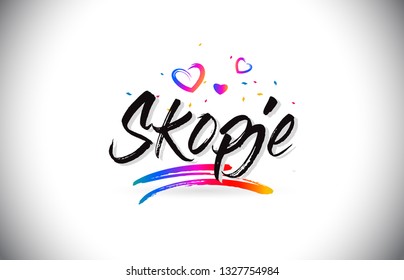 Skopje Welcome To Word Text with Love Hearts and Creative Handwritten Font Design Vector Illustration.