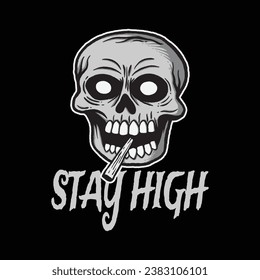 skull art with phrase stay high for tshirt design, poster , etc