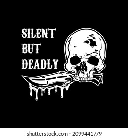 Skull with Bloody Knife with Silent but Deadly Tagline for Apparel