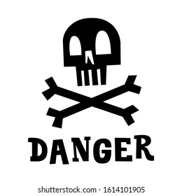 Skull with bones and Danger phrase. Jolly Roger pirate flag. Vector illustration in cartoon style. 