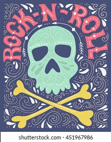 Skull, bones and rock-n-roll - handdrawn letterin poster. Vector typography. Design of a t-shirt, bag or other apparel. Illustration for rock concert.
