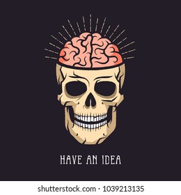 Skull with brain and rays on dark background. Inscription - have an idea.