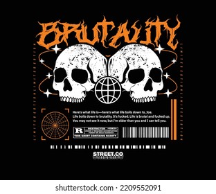 Skull brutality t shirt design, vector graphic, typographic poster or tshirts street wear and Urban