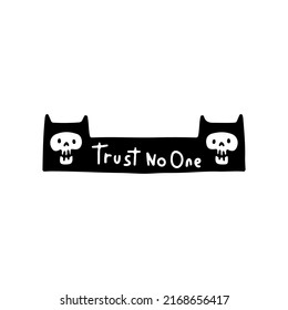 Skull cat with trust no one typography, illustration for t-shirt, sticker, or apparel merchandise. With retro style.