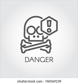 Skull with crossbones warning icon drawn in linear style. label of toxic, chemical, flammable, high voltage and other hazards. Danger contour symbol. Graphic pictogram. Vector illustration