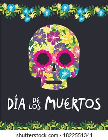 A skull decorated with flowers and a Spanish inscription Dia de los Muertos. Day of the dead. Vector holiday illustration, postcard, banner. Multicolored sugar skull with floral ornament on black.