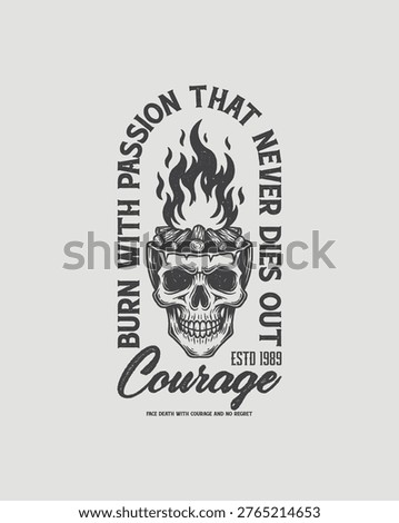 Skull with Flames and Courage Quote.