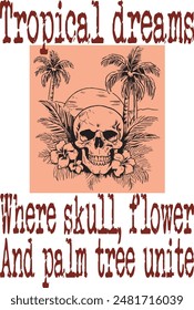 skull flower and palm tree tropical scene summer (Tropical dreams where skull, flower, and palm tree unite) funny cartoon art for print on demand (t shirt design).