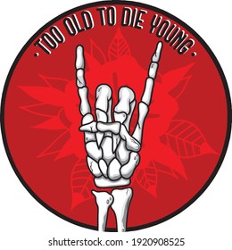 Skull hand vector sticker too old to die young