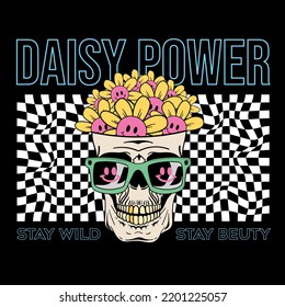 Skull illustration with daisy slogan. Vector graphic design for t-shirt.