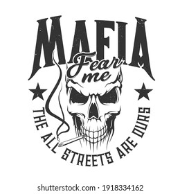 Skull mafia gangsters t-shirt print mockup, vector street gang criminals. Mafia skull skeleton with cigar or boss cigarette smoke, gangsta rappers club sign, mafioso or bandit violence quote emblem