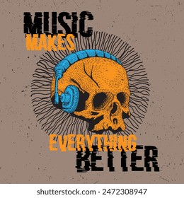 A skull with music concept slogan illustration grunge textured effect t-shirt sweatshirt graphic vector artwork