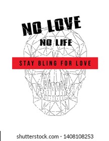 Skull no love no life slogan for T-shirt printing design and various jobs, typography, vector. - Vektör