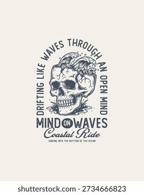 Skull with Ocean Waves Drifting Through an Open Mind Coastal Ride Typography T-shirt design print