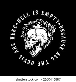 Skull with Punk Hairstyle and hell is empty because all the devil are here Tagline for Apparel Design especially for jacket,Band T shirt, hoodie, sweater or anything 