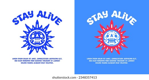Skull sun with stay alive typography, illustration for logo, t-shirt, sticker, or apparel merchandise. With doodle, retro, groovy, and cartoon style.