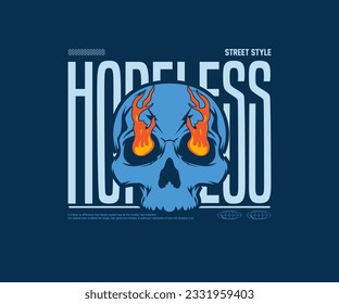 Skull t shirt design with fiery eyes. Vintage typography for tee print with slogan hopeless. for streetwear and urban style t-shirts design, hoodies, etc