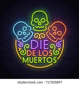 Skulls neon sign. Day of the Dead(Dia de Muertos). Neon sign, bright signboard, light banner. 