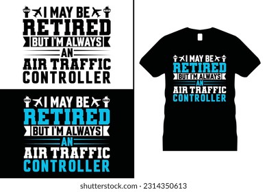 Sky air traffic controller Famous Quotes T-shirt Design. Typography Air Traffic Tshirt Design