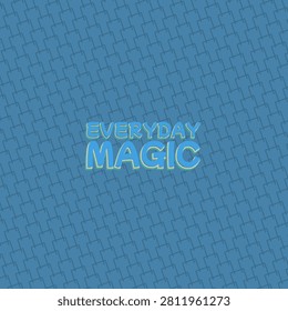 Sky deep ocean air typography treatment for EVERYDAY MAGIC with cross mark framed grid accents pattern and