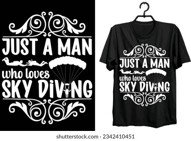 Sky Diving Svg T-shirt Design. Funny Gift Sky Diving T-shirt Design For Diving Lovers. Typography, Custom, Vector, And Vintage T-shirt design.