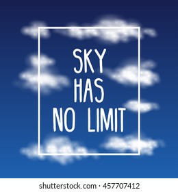 Sky Has No Limit - Vector quotation with abstract decorative clouds on blue background