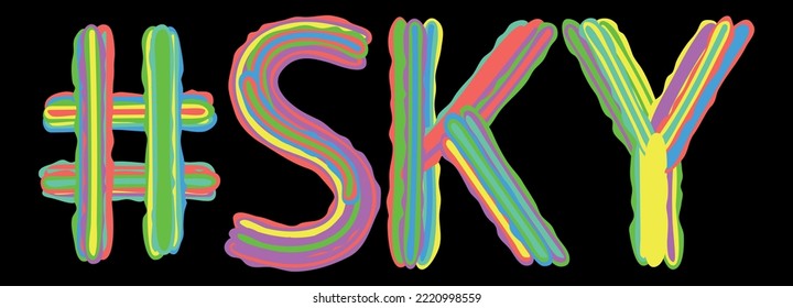 SKY Hashtag. Multicolored bright isolate curves doodle letters like from marker, oil paint. Hashtag #SKY for print, booklet, t-shirt, social network, typography, mobile app. Stock vector