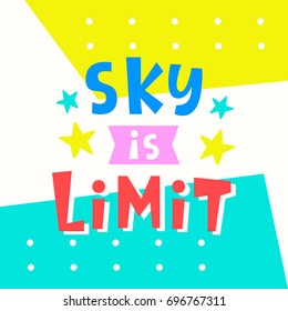 Sky is Limit card. Typography poster design. Geometric Memphis 80s, 90s abstract background. T shirt, planner sticker, poster template. Vector illustration