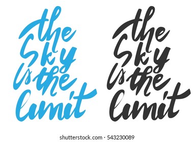 The sky is the limit/ know your limit. Hand lettering and custom typography for your designs: t-shirts, bags, for posters,