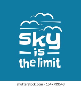 Sky Is The Limit Lettering Inspiring Creative Motivation Quote Poster Template