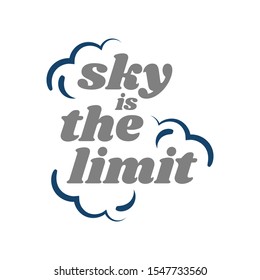 827 Sky is the limit typography Images, Stock Photos & Vectors ...