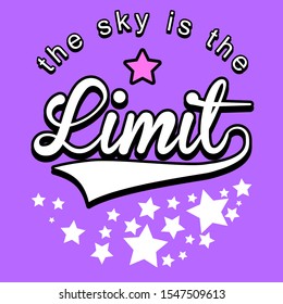 THE SKY IS THE LIMIT, SLOGAN PRINT VECTOR