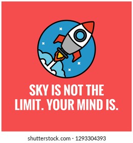 Sky is not the limit your mind is motivational quote with rocket ship illustration
