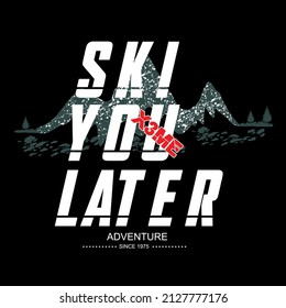 sky you later slogan tee graphic typography for print t shirt illustration vector art