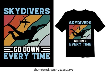 SKYDIVERS GO DOWN EVERY TIME