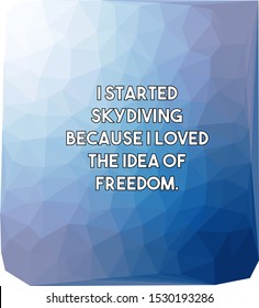Skydiving is the idea of freedom text art