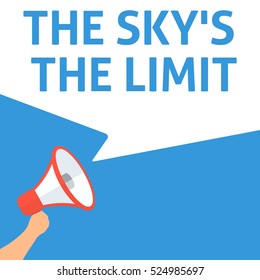 THE SKY'S THE LIMIT Announcement. Hand Holding Megaphone With Speech Bubble. Flat Illustration